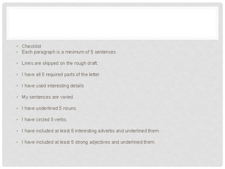  • Checklist • Each paragraph is a minimum of 5 sentences. • Lines