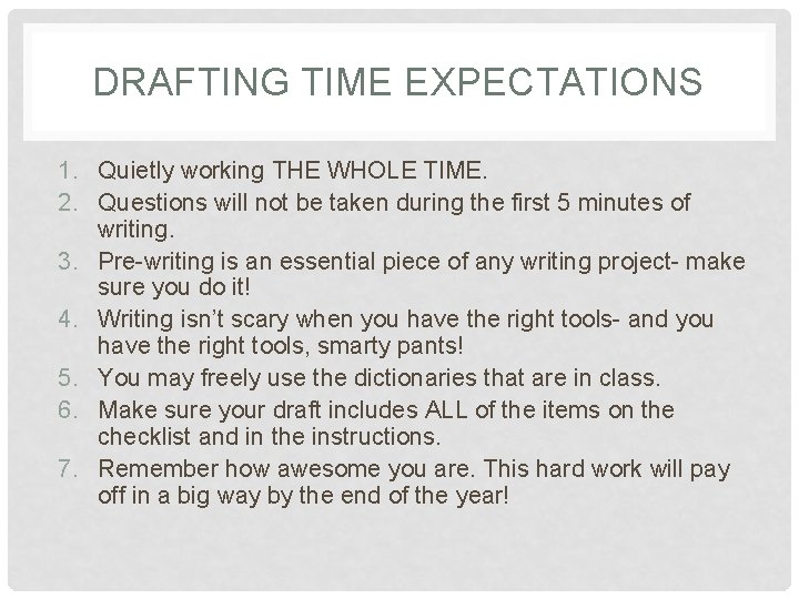 DRAFTING TIME EXPECTATIONS 1. Quietly working THE WHOLE TIME. 2. Questions will not be