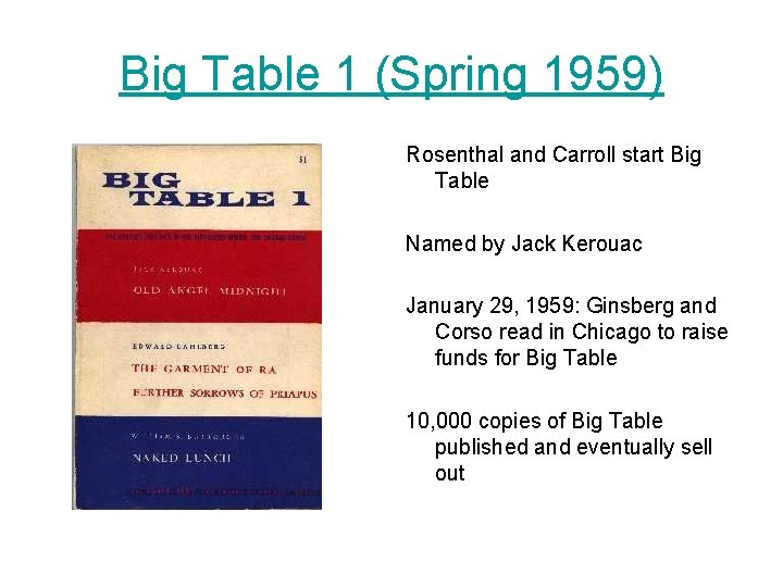 Big Table 1 (Spring 1959) Rosenthal and Carroll start Big Table Named by Jack