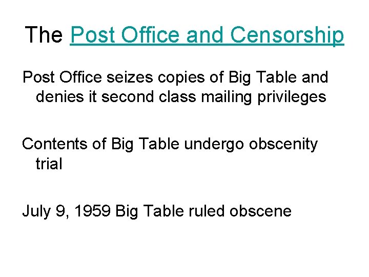 The Post Office and Censorship Post Office seizes copies of Big Table and denies