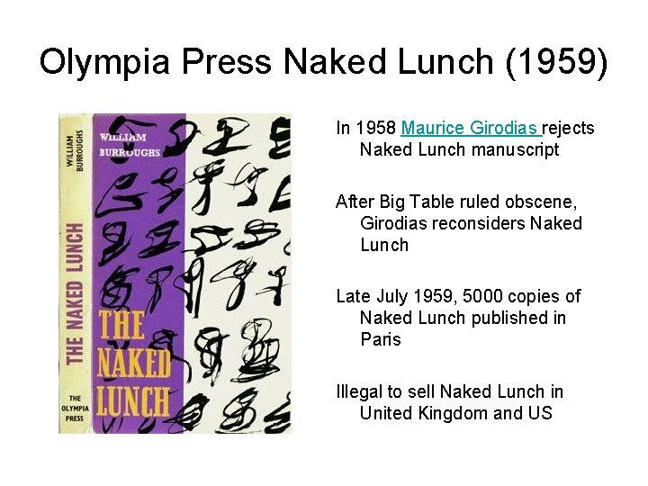 Olympia Press Naked Lunch (1959) In 1958 Maurice Girodias rejects Naked Lunch manuscript After