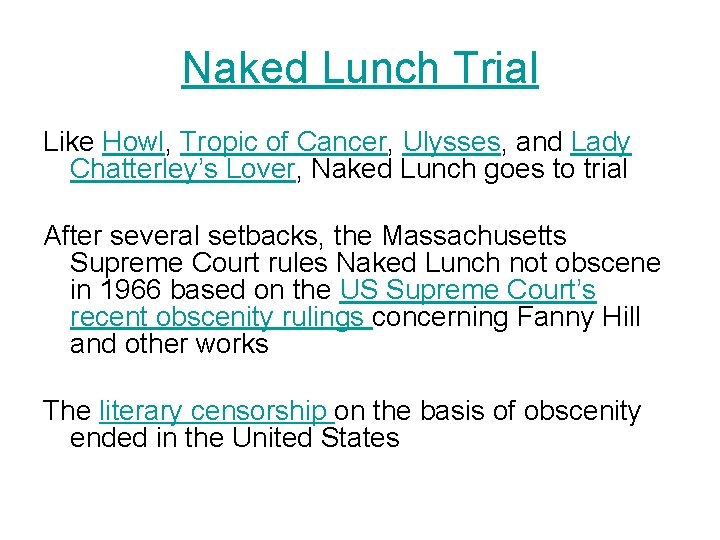 Naked Lunch Trial Like Howl, Tropic of Cancer, Ulysses, and Lady Chatterley’s Lover, Naked