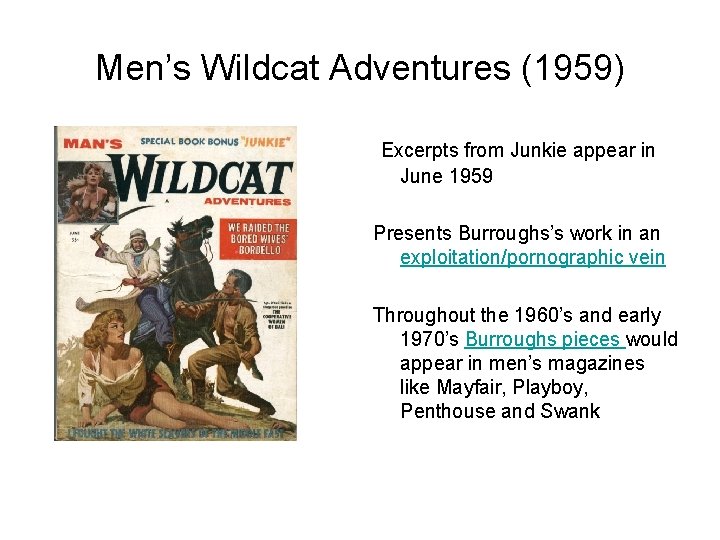 Men’s Wildcat Adventures (1959) Excerpts from Junkie appear in June 1959 Presents Burroughs’s work