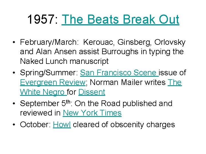 1957: The Beats Break Out • February/March: Kerouac, Ginsberg, Orlovsky and Alan Ansen assist