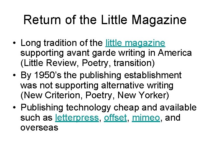 Return of the Little Magazine • Long tradition of the little magazine supporting avant