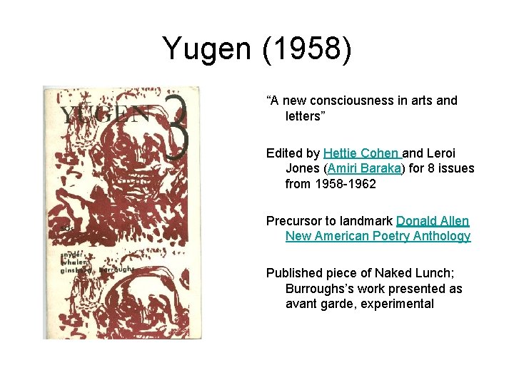 Yugen (1958) “A new consciousness in arts and letters” Edited by Hettie Cohen and