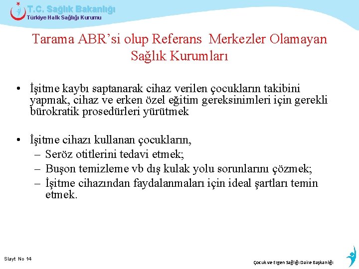 T. C. Sağlık Bakanlığı Türkiye Halk Sağlığı Kurumu Tarama ABR’si olup Referans Merkezler Olamayan