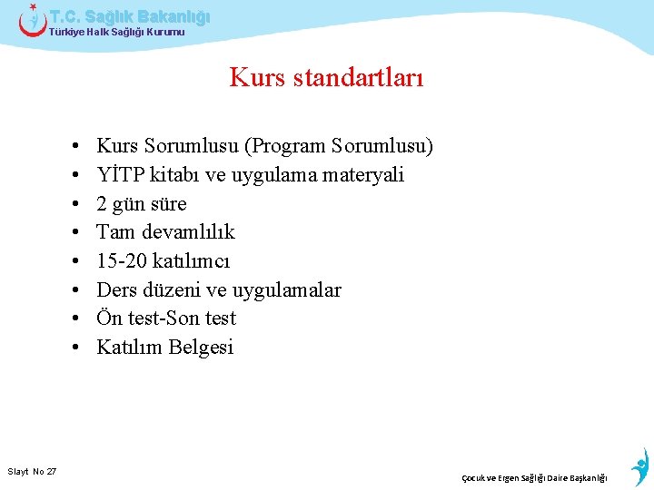 T. C. Sağlık Bakanlığı Türkiye Halk Sağlığı Kurumu Kurs standartları • • Slayt No