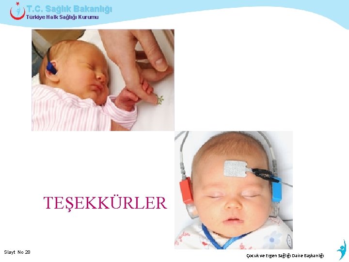T. C. Sağlık Bakanlığı Türkiye Halk Sağlığı Kurumu TEŞEKKÜRLER Slayt No 28 Çocuk ve