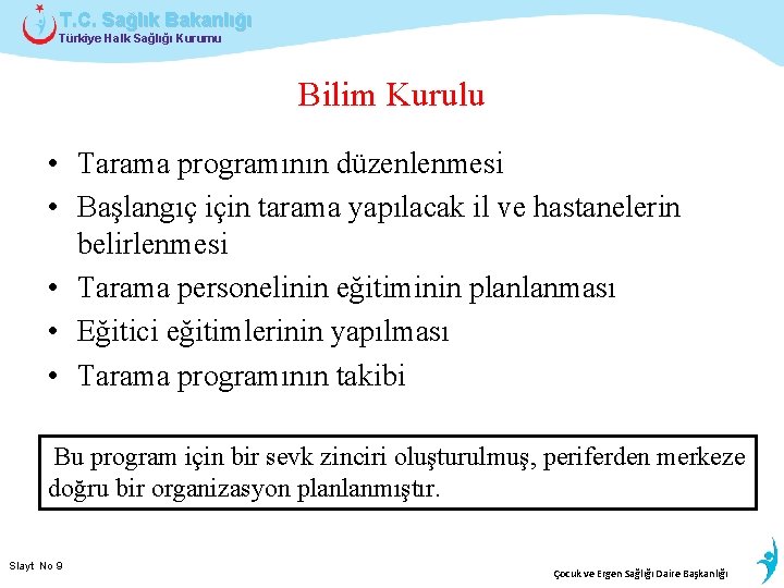 T. C. Sağlık Bakanlığı Türkiye Halk Sağlığı Kurumu Bilim Kurulu • Tarama programının düzenlenmesi