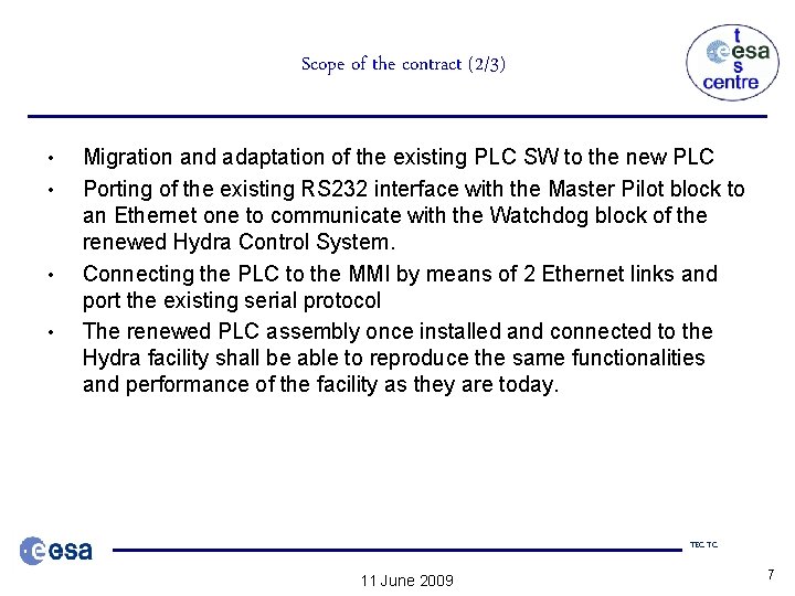 Scope of the contract (2/3) • • Migration and adaptation of the existing PLC