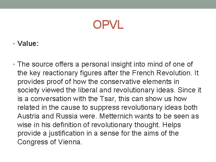 OPVL • Value: • The source offers a personal insight into mind of one