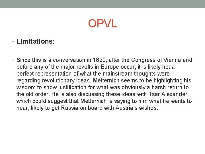 OPVL • Limitations: • Since this is a conversation in 1820, after the Congress