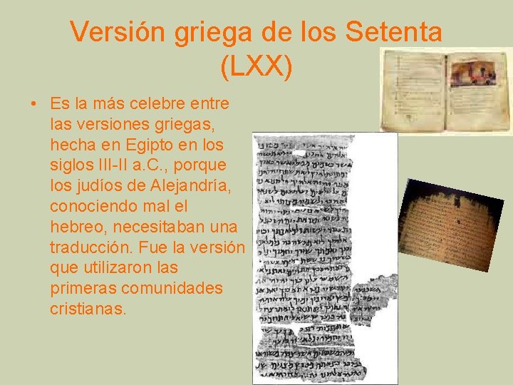 Versión griega de los Setenta (LXX) • Es la más celebre entre las versiones