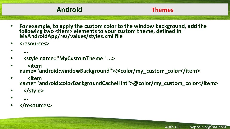 Android • • • Themes For example, to apply the custom color to the Android • • • Themes For example, to apply the custom color to the