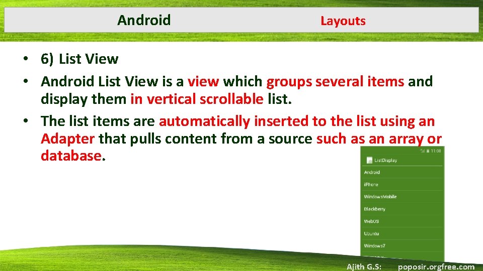 Android Layouts • 6) List View • Android List View is a view which Android Layouts • 6) List View • Android List View is a view which