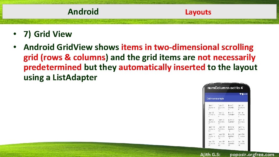Android Layouts • 7) Grid View • Android Grid. View shows items in two-dimensional Android Layouts • 7) Grid View • Android Grid. View shows items in two-dimensional