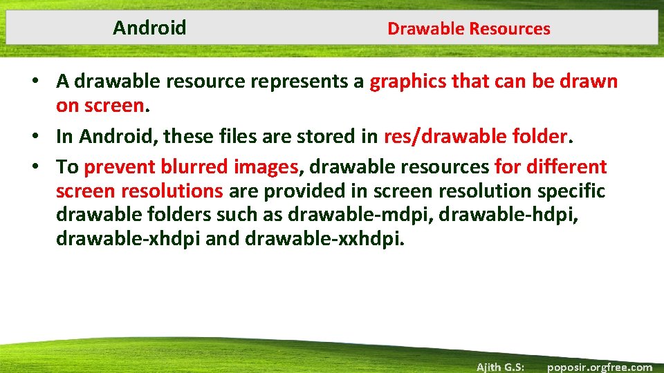 Android Drawable Resources • A drawable resource represents a graphics that can be drawn Android Drawable Resources • A drawable resource represents a graphics that can be drawn