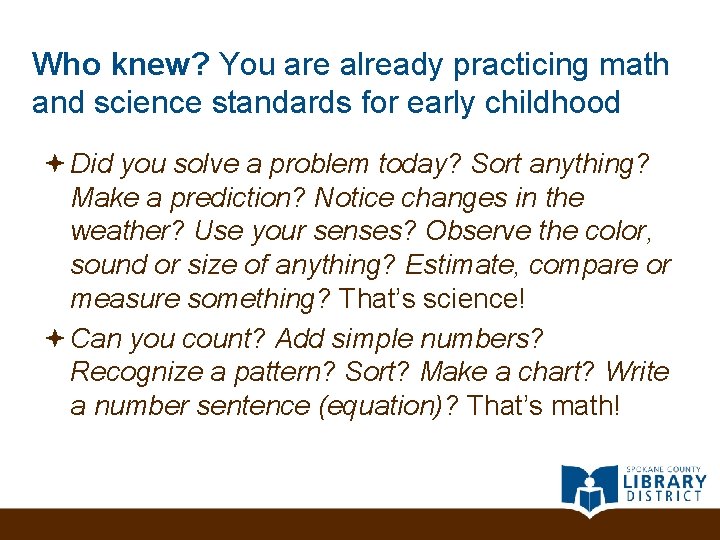 Who knew? You are already practicing math and science standards for early childhood Did