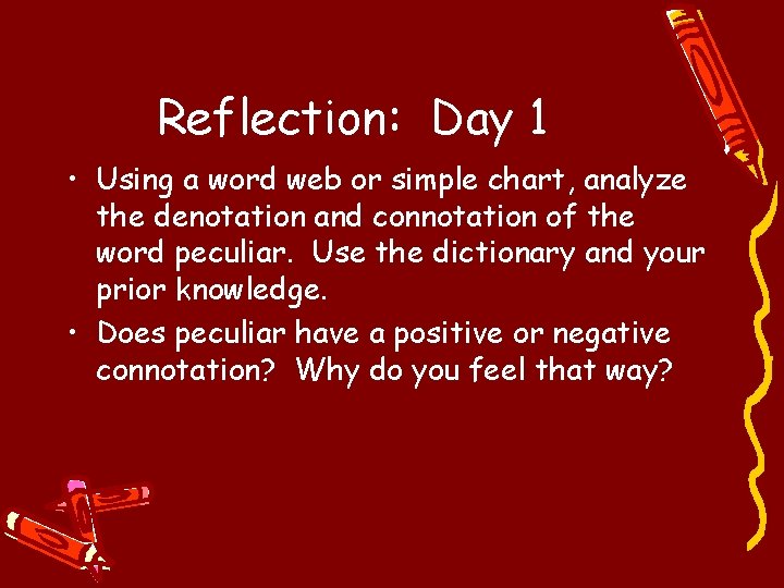 Reflection: Day 1 • Using a word web or simple chart, analyze the denotation