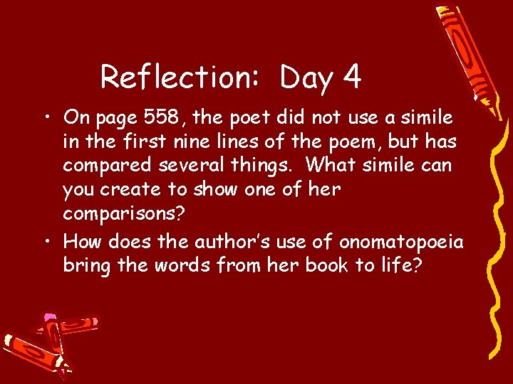 Reflection: Day 4 • On page 558, the poet did not use a simile