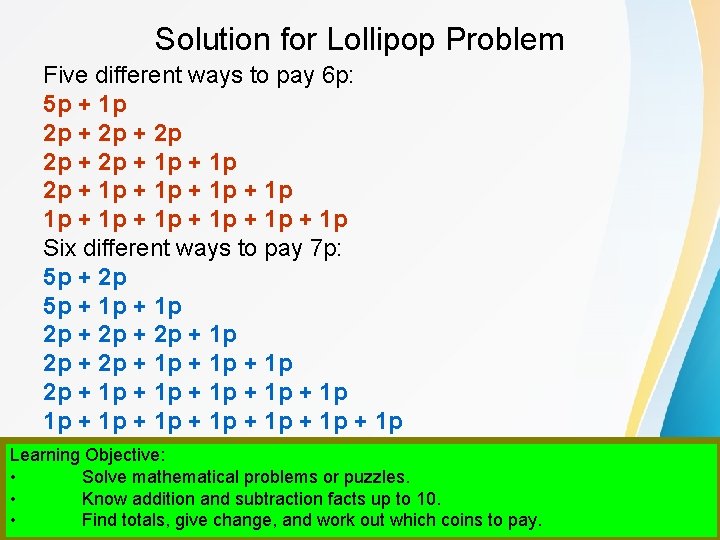 Solution for Lollipop Problem Five different ways to pay 6 p: 5 p +
