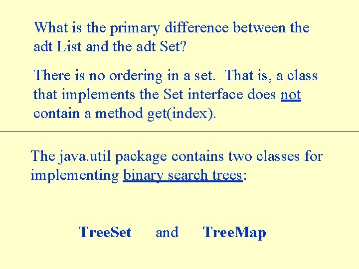 What is the primary difference between the adt List and the adt Set? There