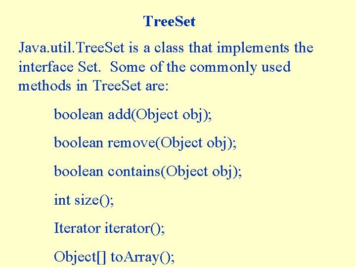 Tree. Set Java. util. Tree. Set is a class that implements the interface Set.