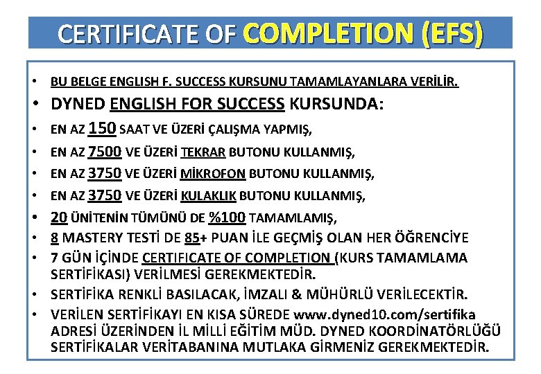 CERTIFICATE OF COMPLETION (EFS) • BU BELGE ENGLISH F. SUCCESS KURSUNU TAMAMLAYANLARA VERİLİR. •