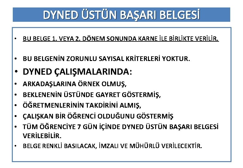 DYNED ÜSTÜN BAŞARI BELGESİ • BU BELGE 1. VEYA 2. DÖNEM SONUNDA KARNE İLE