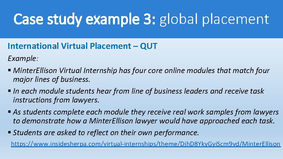 Case study example 3: global placement International Virtual Placement – QUT Example: § Minter.