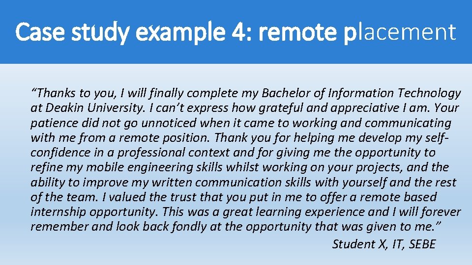 Case study example 4: remote placement “Thanks to you, I will finally complete my