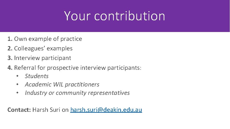 Your contribution 1. Own example of practice 2. Colleagues’ examples 3. Interview participant 4.