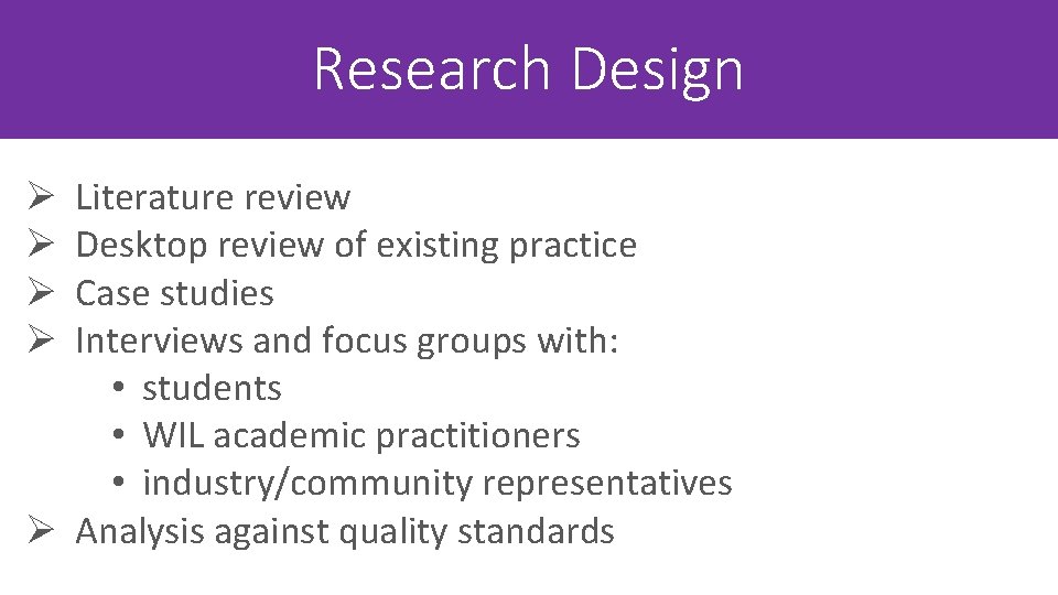 Research Design Literature review Desktop review of existing practice Case studies Interviews and focus