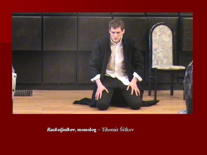 Raskoljnikov, monolog – Tihomir Šiškov 