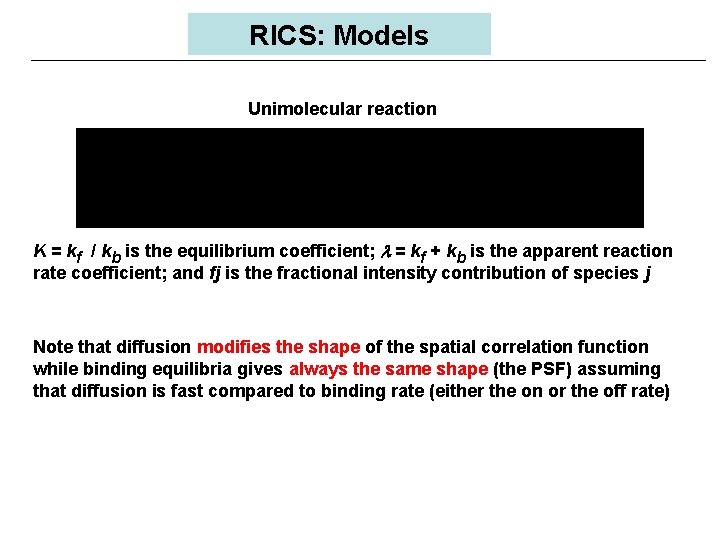RICS: Models Unimolecular reaction K = kf / kb is the equilibrium coefficient; l