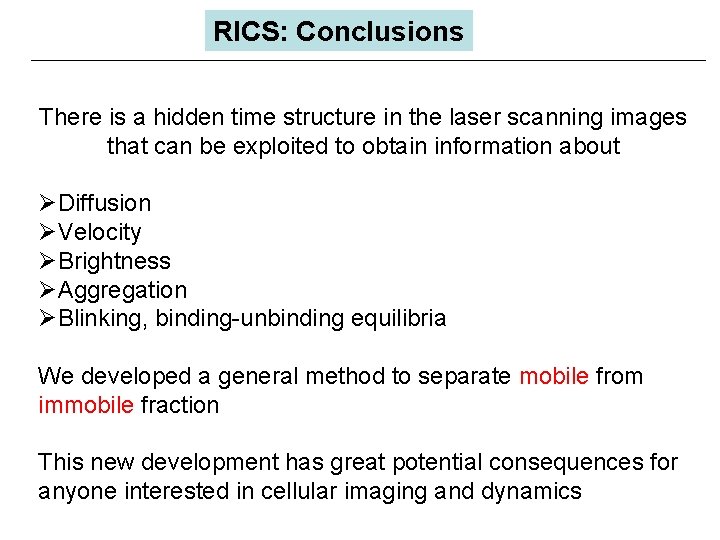RICS: Conclusions There is a hidden time structure in the laser scanning images that