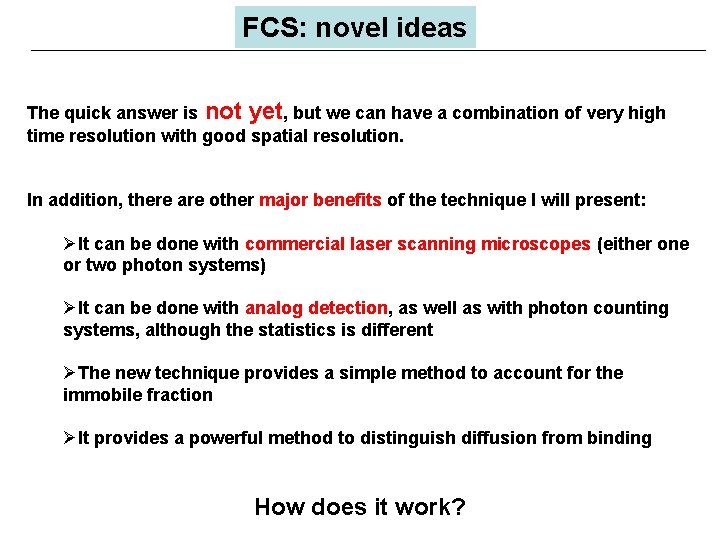 FCS: novel ideas The quick answer is not yet, but we can have a