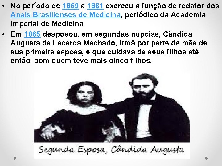  • No período de 1859 a 1861 exerceu a função de redator dos