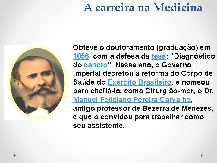 A carreira na Medicina Obteve o doutoramento (graduação) em 1856, com a defesa da