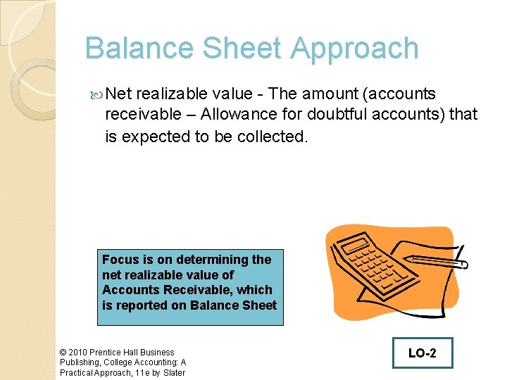 Balance Sheet Approach Net realizable value - The amount (accounts receivable – Allowance for