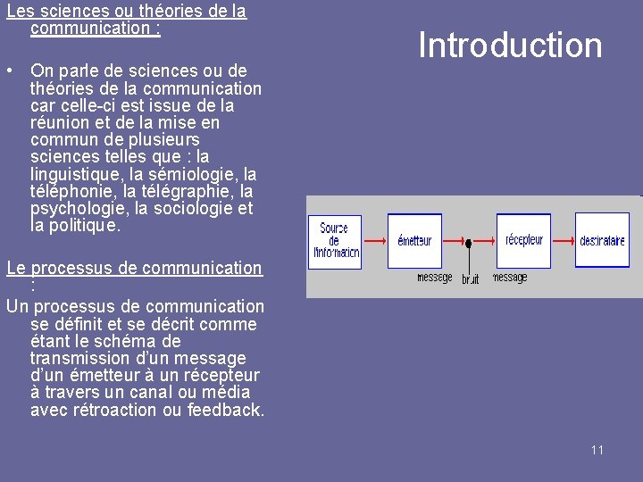 Les sciences ou théories de la communication : • On parle de sciences ou