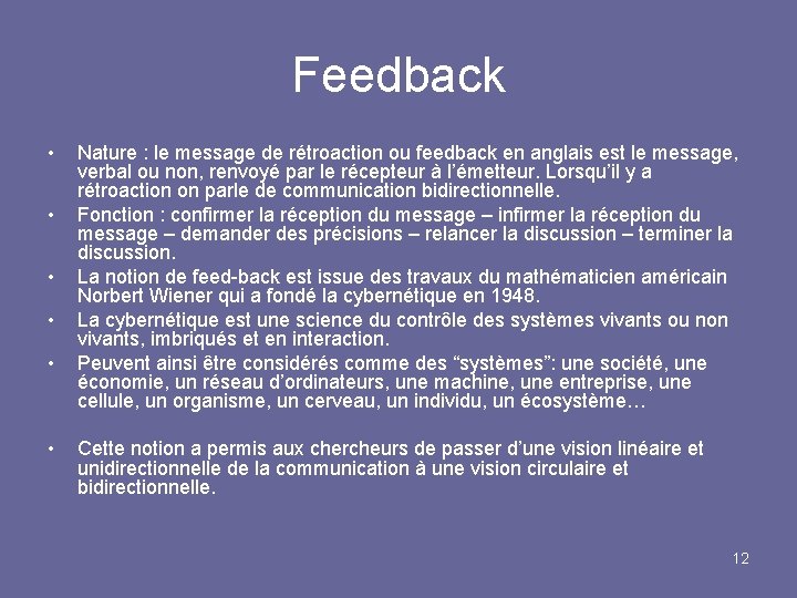 Feedback • • • Nature : le message de rétroaction ou feedback en anglais