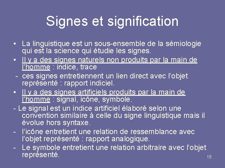 Signes et signification • La linguistique est un sous-ensemble de la sémiologie qui est