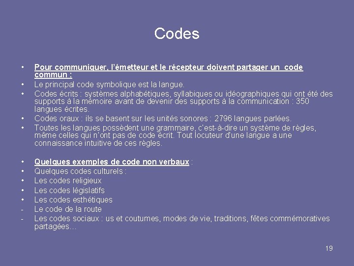 Codes • • • - Pour communiquer, l’émetteur et le récepteur doivent partager un