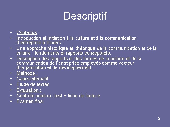 Descriptif • Contenus : • Introduction et initiation à la culture et à la