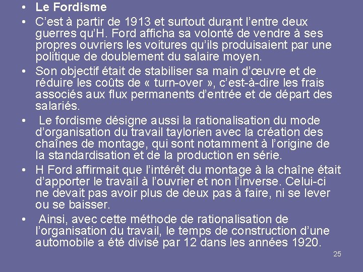  • Le Fordisme • C’est à partir de 1913 et surtout durant l’entre