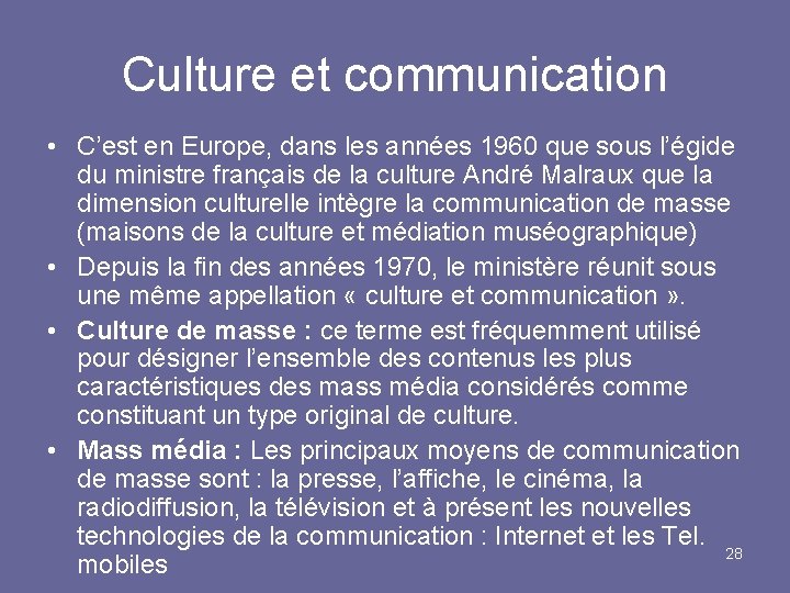 Culture et communication • C’est en Europe, dans les années 1960 que sous l’égide