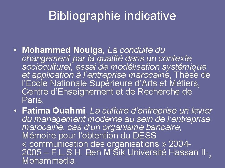 Bibliographie indicative • Mohammed Nouiga, La conduite du changement par la qualité dans un