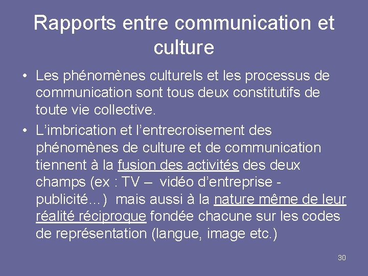 Rapports entre communication et culture • Les phénomènes culturels et les processus de communication